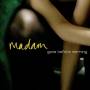 Madam - Gone Before Morning