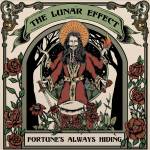 The Lunar Effect - Fortune's Always Hiding