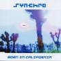 Synchro - Born In California