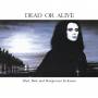 Dead Or Alive - Mad Bad & Dangerous To Know
