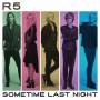 R5 - Sometime Last Night (Special Edt.)