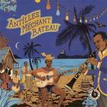 Various - Antilles Mechant Bateau-Deep Biguines & Gwo Ka