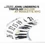 Johns Tripolar Lindberg - (a)live At Roulette,nyc