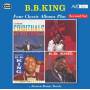 B.B. King - Four Classic Albums Plus