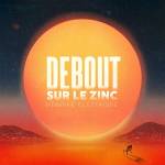 Debout Sur Le Zinc - Memoire Electrique