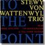 Stewy Von Trio Wattenwyl - To the point