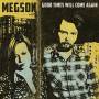 Megson - Good Times Will Come Again