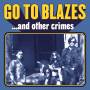Go To Blazes - And Other Crimes (limited,colored Vinyl)