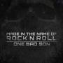 One Bad Son - Made In The Name Of Rock N Roll