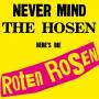 Roten Rosen.Die & Die Toten Hosen - Never Mind The Hosen-Here's Die Roten Rosen