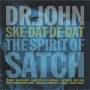 Dr. John - Ske-dat-de-dat: The Spirit Of Satch