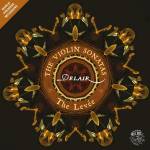 The Leve - Delair: The Violin Sonatas, by The Leve