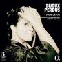Jodie Devos / Pierre Bleuse / Brussels Philharmonic - Bijoux perdus-Werke fr Sopran