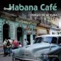 Habana Cafe - Vengo De Mi Cuba