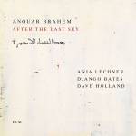 A. Brahem / A. Lechner / D. Bates / D. Holland - After The Last Sky