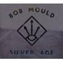 Bob Mould - Silver Age