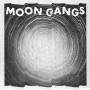 Moon Gangs - Moon Gangs