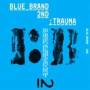 Blue Brand - Trauma