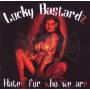 Lucky Bastardz - Hated For Who We Are