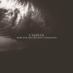 Caspian - Hymn For The Greatest Generation (Emerald Green an