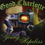Good Charlotte - The Young And The Hopeless