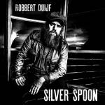 Robbert Duijf - Silver Spoon (Clear Vinyl)