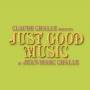 Various - Claude Challe Pres.Just Good Music