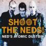 Neds Atomic Dustbin - Shoot The Neds