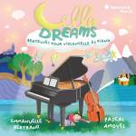 Emmanuelle Bertrand / Pascal Amoyel - Cello Dreams (Lullabies for cello and piano)