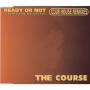 The Course - Ready Or Not