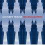 Monkey House - Headquarters
