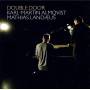 Karl-Martin Almqvist / Mathias Landaeus - Double Door