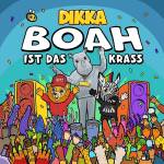 Dikka - BOAH ist das krass (Neue Version)