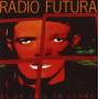 Radio Futura - De Un Pais En Llamas