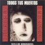 Todos Tus Muertos - Nena De Hiroshima