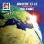 Was Ist Was - Folge 01: Unsere Erde/ Vulkane