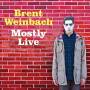 Brent Weinbach - Mostly Live