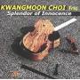 Choi Kwangmoon Trio - Splendor Of Innocence