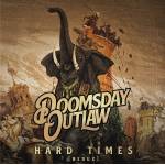 Doomsday Outlaw - Hard Times (Remastered REDUX Version)