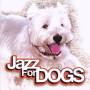 Various - Jazz For Dogs