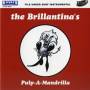 THE BRILLANTINAS - Pulp-A-Mandrilla
