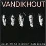Van Dik Hout - Alles Waar Ik Nooit Aan B