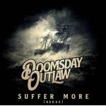 Doomsday Outlaw - Suffer More (Remastered REDUX Version)