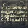 Isildurs Bane - Sea Reflections/Eight Moments Of Eternity