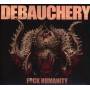 Debauchery - F*CK Humanity (Ltd.Digipak+2 Bonus CDS)