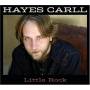 Hayes Carll - Little Rock