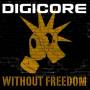 Digicore - Without Freedom