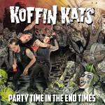Koffin Kats - Party Time In The End Times (Lim.Ed./Col.Vinyl)