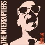 The Interrupters - Say It Ou Loud - US Edit.