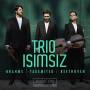 Trio Isimsiz - Klaviertrios